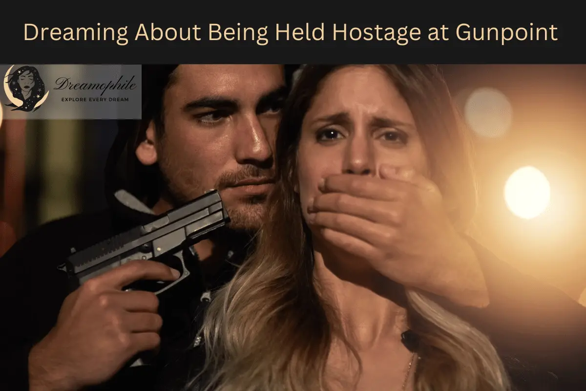 Dream About Being Held Hostage at Gunpoint Meaning